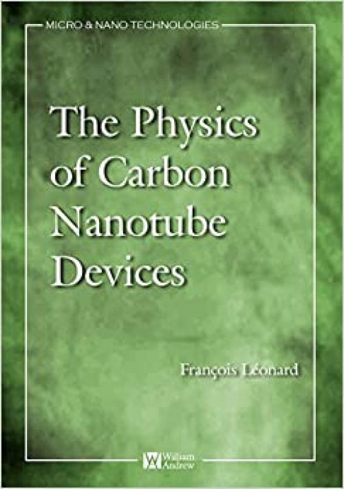  Physics of Carbon Nanotube Devices (Micro and Nano Technologies) 