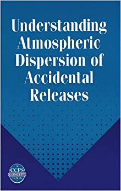  Understanding Atmospheric Dispersion of Accidental Releases 