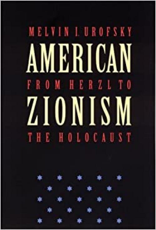  American Zionism from Herzl to the Holocaust 