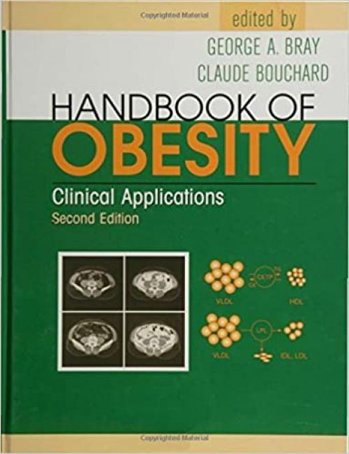  Handbook of Obesity, Second Edition - 2 Volume Set: Handbook of Obesity: Clinical Applications (Volume 1) 