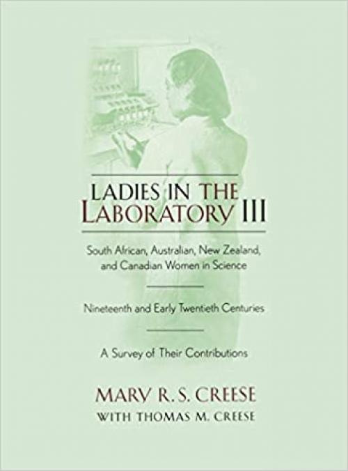  Ladies in the Laboratory III: South African, Australian, New Zealand, and Canadian Women in Science: Nineteenth and Early Twentieth Centuries 