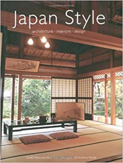  Japan Style: Architecture Interiors Design 