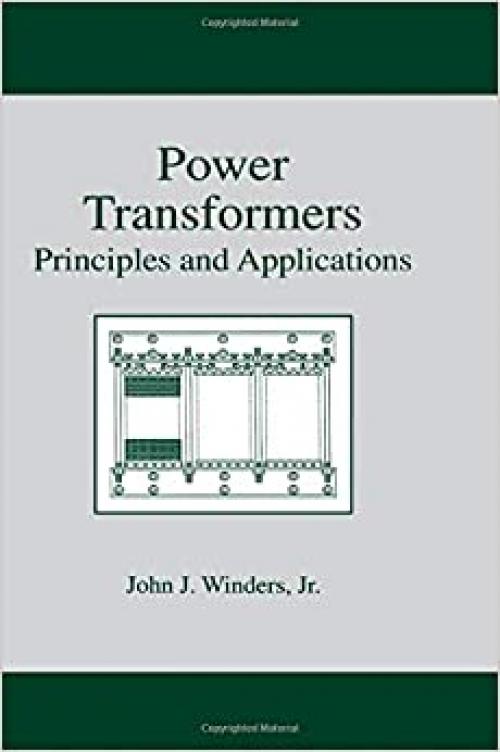  Power Transformers: Principles and Applications (Power Engineering (Willis)) 