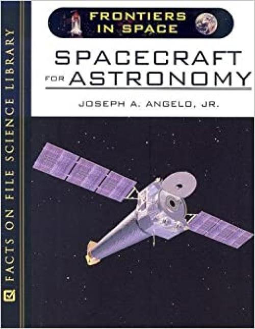  Spacecraft for Astronomy (Frontiers in Space) 