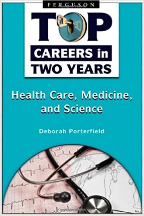  Healthcare, Medicine, and Science (Top Careers in Two Years) 