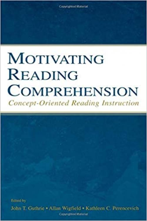  Motivating Reading Comprehension: Concept-Oriented Reading Instruction 