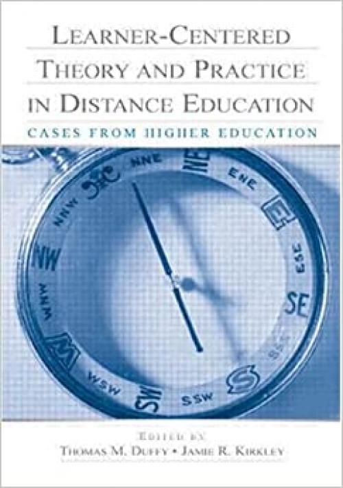  Learner-Centered Theory and Practice in Distance Education: Cases From Higher Education 