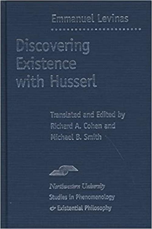  Discovering Existence with Husserl (Studies in Phenomenology and Existential Philosophy) 