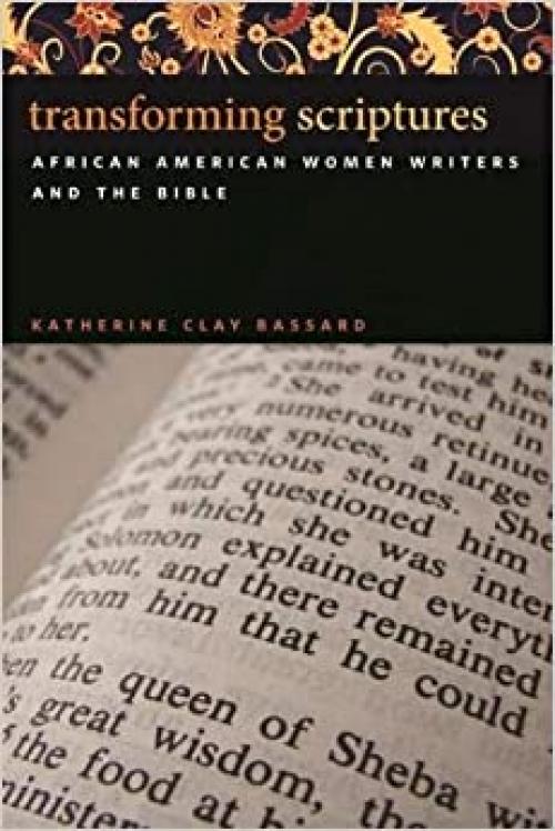  Transforming Scriptures: African American Women Writers and the Bible 