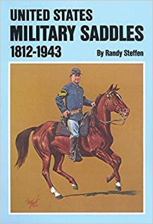  United States Military Saddles, 1812–1943 