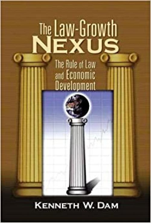  The Law-Growth Nexus: The Rule of Law And Economic Development 