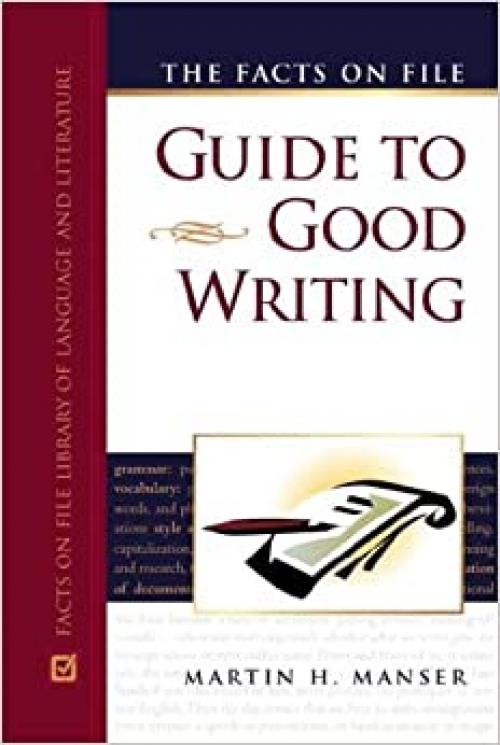  The Facts On File Guide To Good Writing (Writers Reference) 