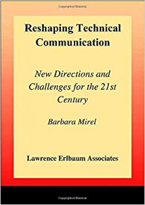  Reshaping Technical Communication: New Directions and Challenges for the 21st Century 