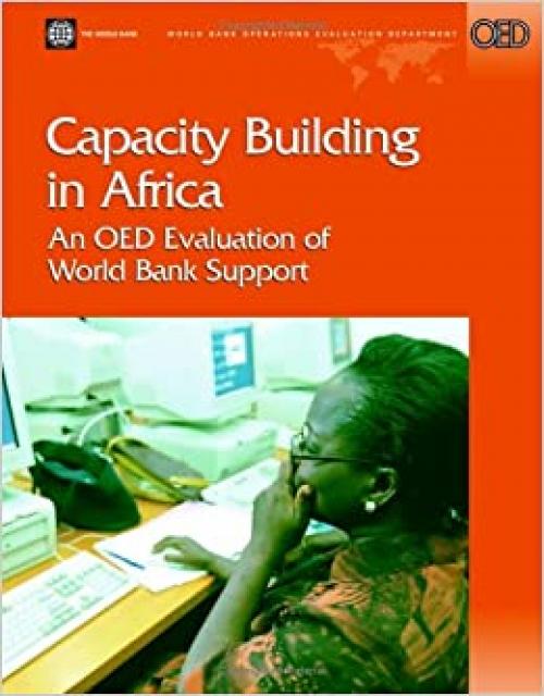  Capacity Building in Africa: An OED Evaluation of World Bank Support (Independent Evaluation Group Studies) 
