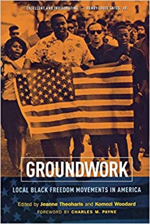  Groundwork: Local Black Freedom Movements in America 