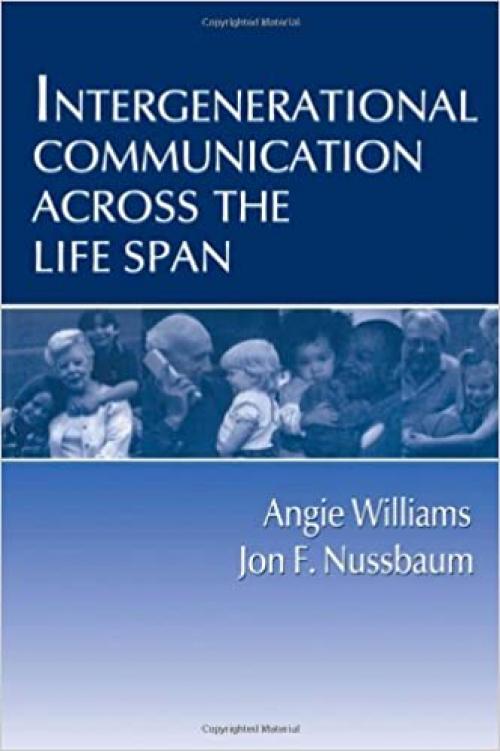  Intergenerational Communication Across the Life Span (Routledge Communication Series) 