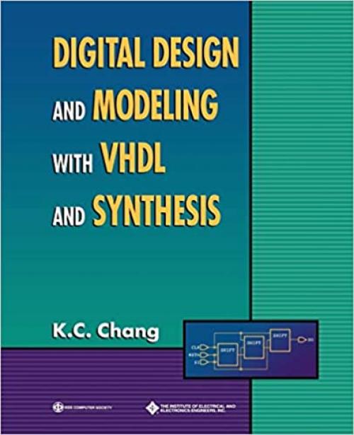  Digital Design and Modeling with VHDL and Synthesis (Systems) 