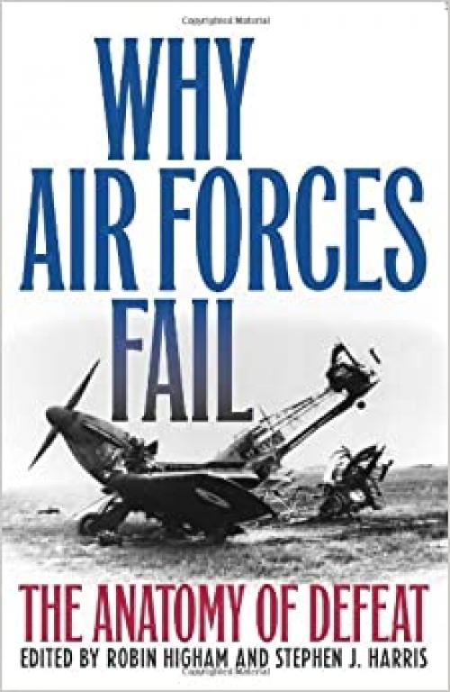  Why Air Forces Fail: The Anatomy of Defeat 