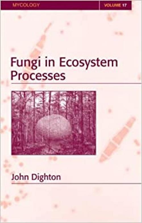  Fungi in Ecosystem Processes (Mycology) 