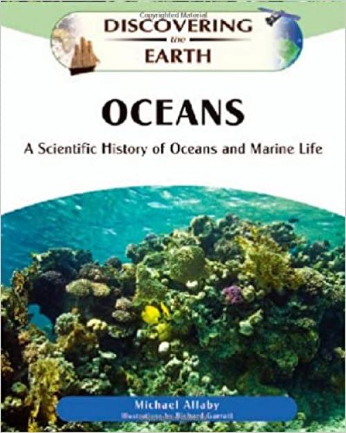  Oceans: A Scientific History of Oceans and Marine Life (Discovering the Earth) 