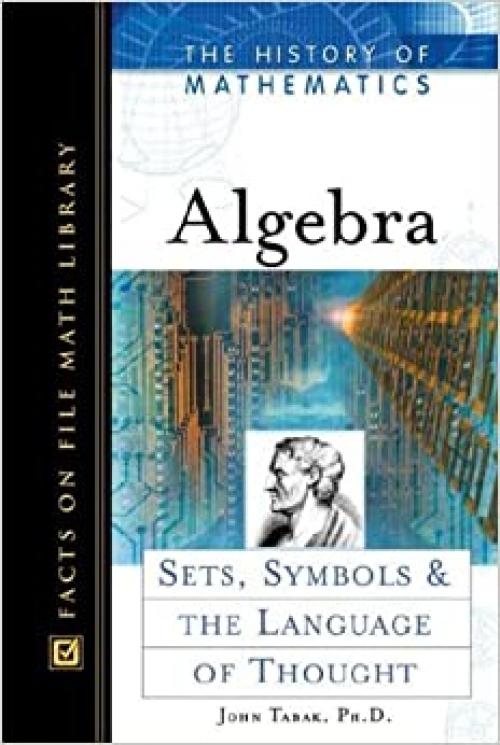  Algebra: Sets, Symbols, and the Language of Thought (History of Mathematics) 