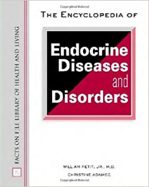  The Encyclopedia of Endocrine Diseases and Disorders (Facts on File Library of Health and Living) 