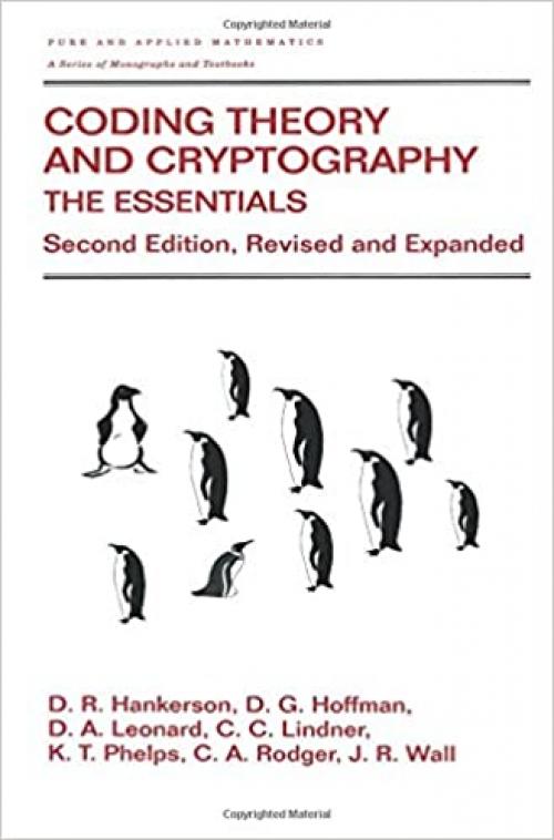  Coding Theory and Cryptography: The Essentials, Second Edition (Chapman & Hall/CRC Pure and Applied Mathematics) 