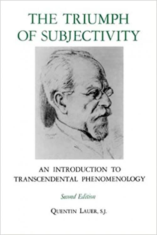  The Triumph of Subjectivity: An Introduction to Transcendental Phenomenology 