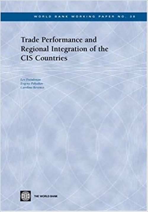  Trade Performance and Regional Integration of the CIS Countries (World Bank Working Papers) 