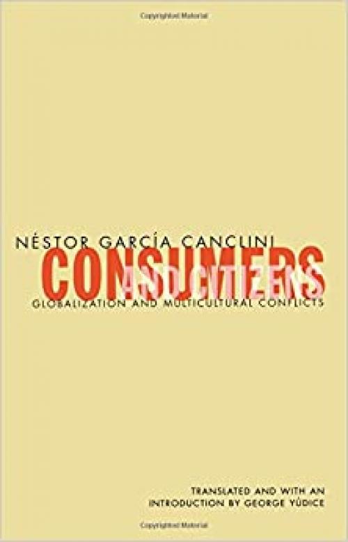  Consumers and Citizens: Globalization and Multicultural Conflicts 