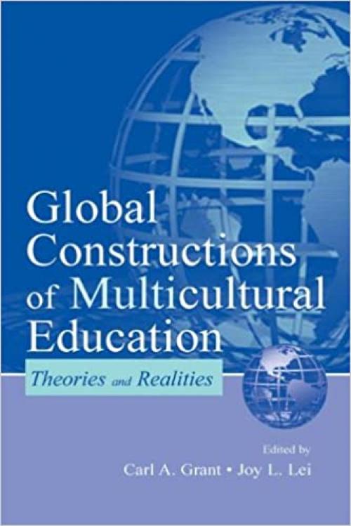  Global Constructions of Multicultural Education: Theories and Realities (Sociocultural, Political, and Historical Studies in Education) 