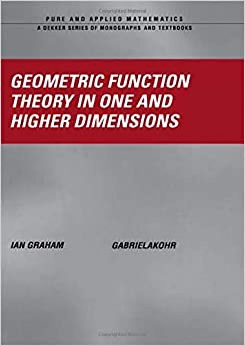  Geometric Function Theory in One and Higher Dimensions (Pure and Applied Mathematics) 