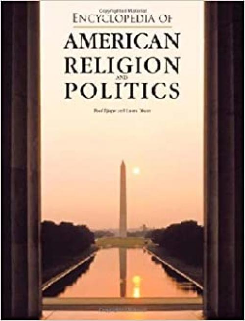  Encyclopedia of American Religion and Politics (Facts on File Library of American History Series)**OUT OF PRINT** 