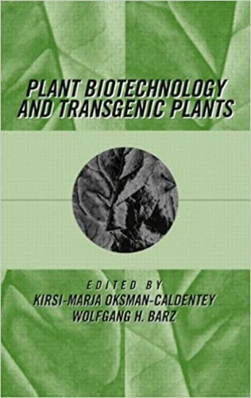  Plant Biotechnology and Transgenic Plants (Books in Soils, Plants & the Environment) 