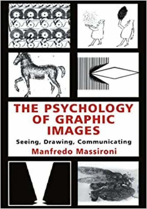  The Psychology of Graphic Images: Seeing, Drawing, Communicating (Volume in the University of Alberta, Department of Psychology, Distinguished Scholar Lecture) 