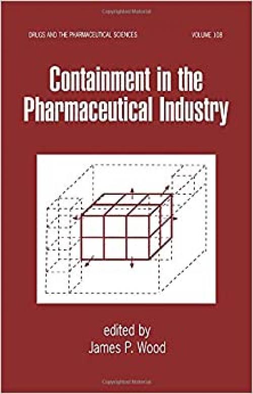  Containment in the Pharmaceutical Industry (Drugs and the Pharmaceutical Sciences) 