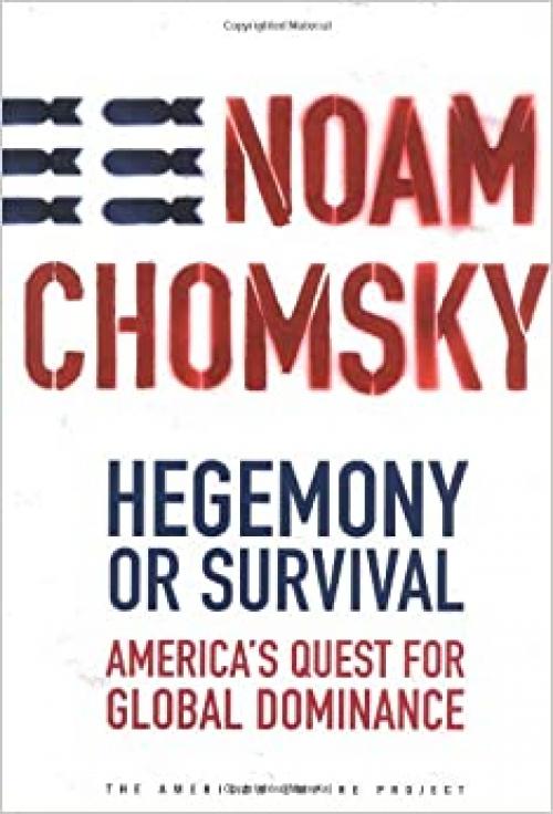  Hegemony or Survival: America's Quest for Global Dominance (The American Empire Project) 