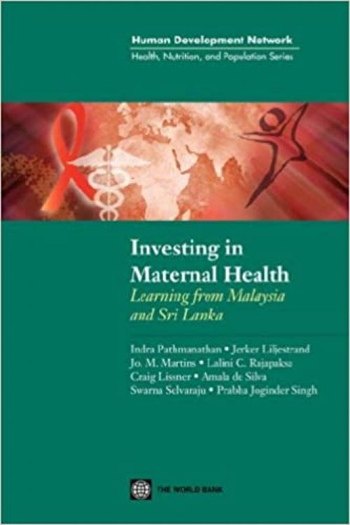  Investing in Maternal Health in Malaysia and Sri Lanka (Health, Nutrition, and Population Series) 