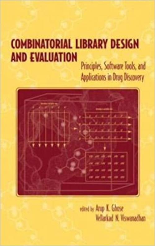  Combinatorial Library Design and Evaluation: Principles, Software, Tools, and Applications in Drug Discovery 