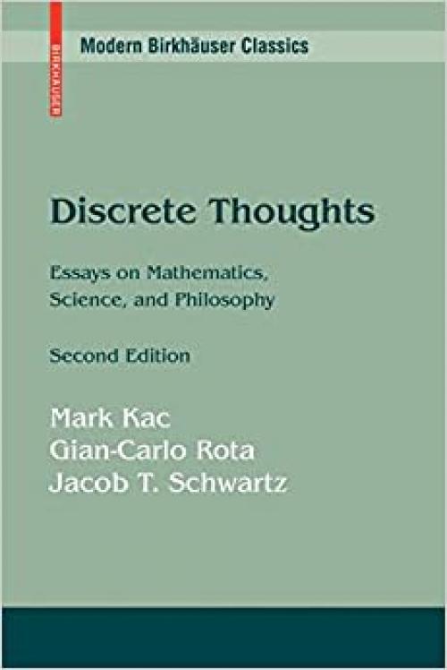  Discrete Thoughts: Essays on Mathematics, Science and Philosophy (Modern Birkhäuser Classics) 