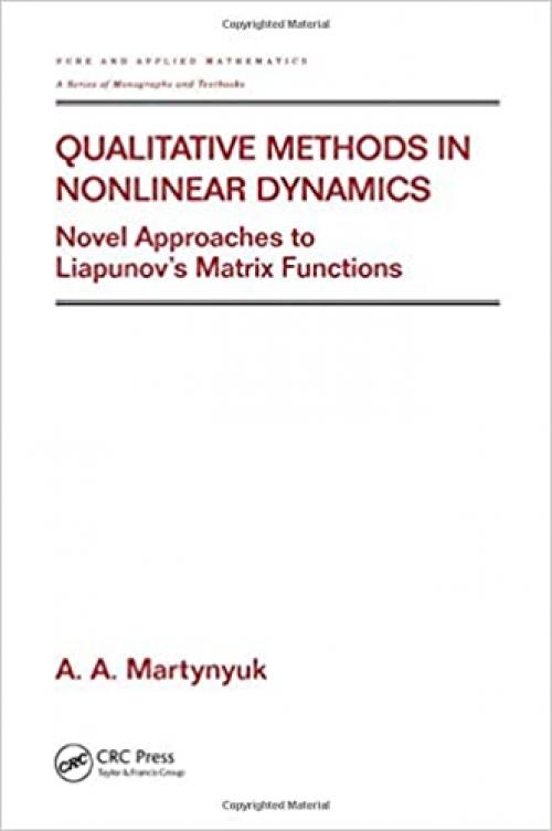  Qualitative Methods in Nonlinear Dynamics: Novel Approaches to Liapunov's Matrix Functions (Pure & Applied Mathematics) 