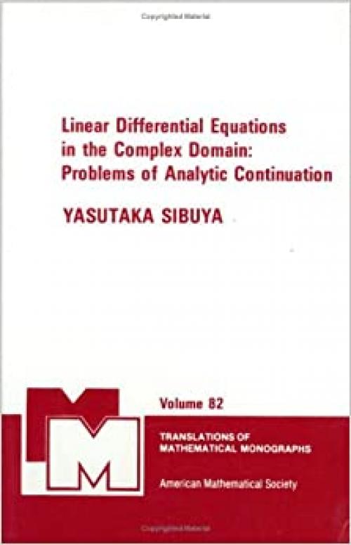  Linear Differential Equations in the Complex Domain: Problems of Analytic Continuation (Translations of Mathematical Monographs) 