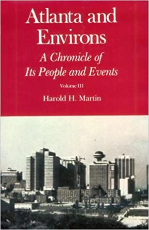  Atlanta and Environs: A Chronicle of Its People and Events, Vol. 3 