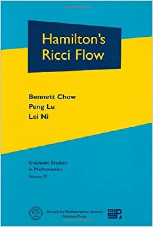  Hamilton's Ricci Flow (Graduate Studies in Mathematics) 