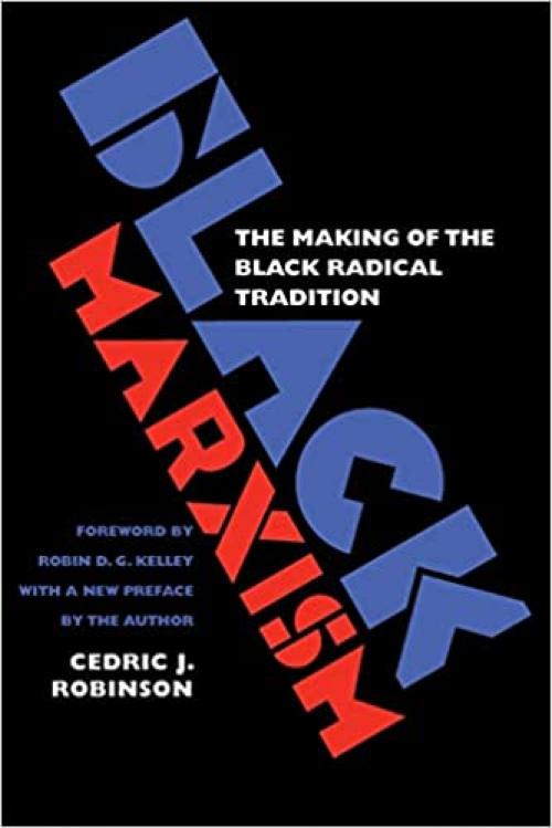  Black Marxism: The Making of the Black Radical Tradition 