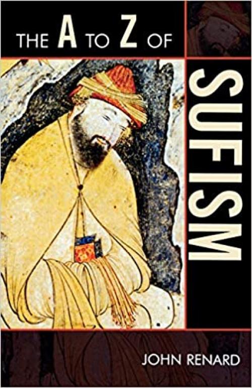  The A to Z of Sufism (The A to Z Guide Series) 