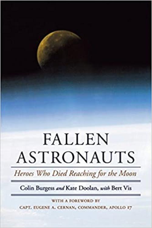  Fallen Astronauts: Heroes Who Died Reaching for the Moon 