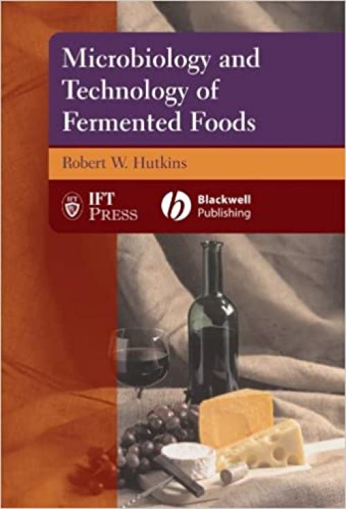  Microbiology and Technology of Fermented Foods (Ift Press) 