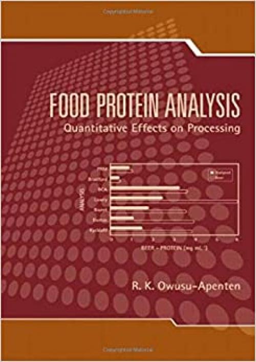  Food Protein Analysis: Quantitative Effects On Processing (Food Science and Technology) 
