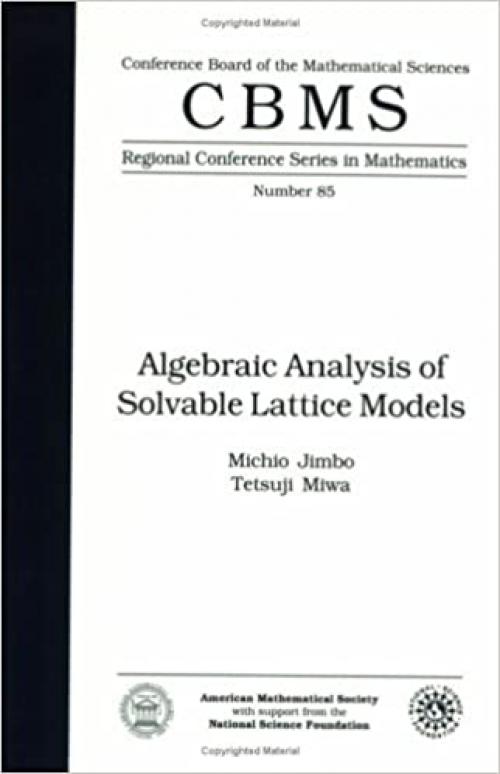  Algebraic Analysis of Solvable Lattice Models (Cbms Regional Conference Series in Mathematics) 